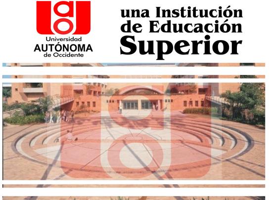 Universidad Autonoma de Occidente, una Institución de Educación Superior