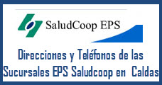 Direcciones y Teléfonos de las sucursales EPS Saludcoop en Caldas.