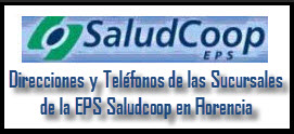 Direcciones y Teléfonos de las sucursales EPS Saludcoop en Florencia.