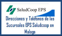 Direcciones y Teléfonos de las sucursales EPS Saludcoop en Malaga.