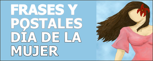 Postales y Frases para el Día de La Mujer