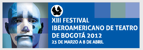 Festival Iberoamericano de teatro de Bogotá 2012