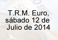 TRM Euro Colombia, sábado 12 de Julio de 2014