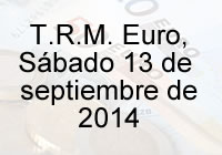 TRM Euro Colombia, Sábado 13 de septiembre de 2014