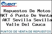 Teléfono y Dirección de repuestos de motos AKT ó Punto de venta AKT Sevilla, Sevilla, Valle del Cauca, Colombia