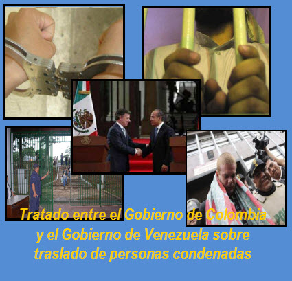 tratado entre el gobierno colombiano y el Gobierno de Venezuela sobre traslado de personas condenadas 