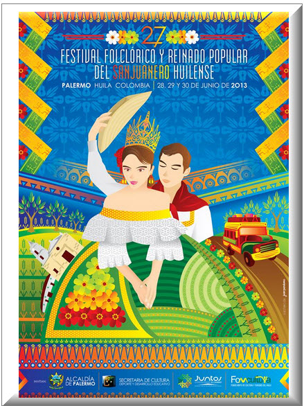 Afiche oficial Festival Folclórico y Reinado Popular del Sanjuanero Huilense en Palermo 2013