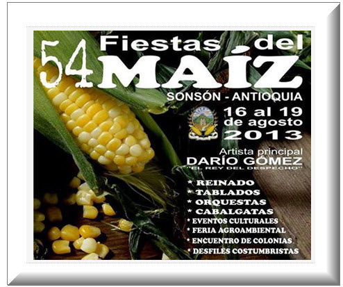 Afiche oficial Fiestas del Maíz en Sonson, Antioquia  2013