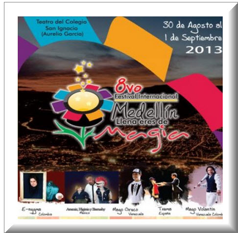 Festival Internacional Medellin 2013, eres de magia