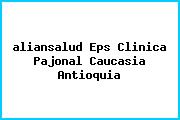 <i>aliansalud Eps Clinica Pajonal Caucasia Antioquia</i>