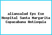 <i>aliansalud Eps Ese Hospital Santa Margarita Copacabana Antioquia</i>