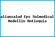 <i>aliansalud Eps Solmedical Medellin Antioquia</i>