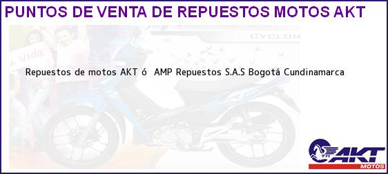 Teléfono, Dirección y otros datos de contacto para repuestos de motos AKT ó  AMP Repuestos S.A.S, Bogotá, Cundinamarca, Colombia