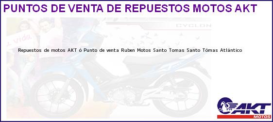 Teléfono, Dirección y otros datos de contacto para repuestos de motos AKT ó Punto de venta Ruben Motos Santo Tomas, Santo Tómas, Atlántico, Colombia