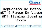 Repuestos De Motos AKT ó Punto De Venta  AKT Itsmina Itsmina Chocó