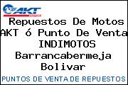 Repuestos De Motos AKT ó Punto De Venta  INDIMOTOS Barrancabermeja Bolivar