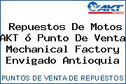 Repuestos De Motos AKT ó Punto De Venta Mechanical Factory Envigado Antioquia