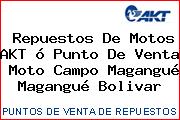 Ver repuestos de motos akt o punto de venta moto campo magangue magangue bolivar Repuestos De Motos AKT ó Punto De Venta Moto Campo Magangué Magangué Bolivar