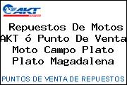 Repuestos De Motos AKT ó Punto De Venta Moto Campo Plato Plato Magadalena