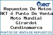Repuestos De Motos AKT ó Punto De Venta Moto Mundial Girardot Cundinamarca