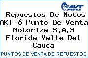 Repuestos De Motos AKT ó Punto De Venta Motoriza S.A.S Florida Valle Del Cauca