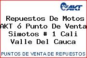 Repuestos De Motos AKT ó Punto De Venta Simotos # 1 Cali Valle Del Cauca