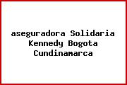 <i>aseguradora Solidaria Kennedy Bogota Cundinamarca</i>