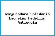 <i>aseguradora Solidaria Laureles Medellin Antioquia</i>