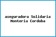 <i>aseguradora Solidaria Monteria Cordoba</i>
