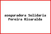 <i>aseguradora Solidaria Pereira Risaralda</i>