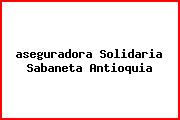<i>aseguradora Solidaria Sabaneta Antioquia</i>