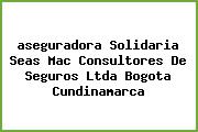 <i>aseguradora Solidaria Seas Mac Consultores De Seguros Ltda Bogota Cundinamarca</i>