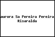 <i>aurora Sa Pereira Pereira Risaralda</i>
