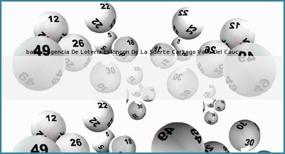 <b>baloto Agencia De Loteria El Rincon De La Suerte</b> Cartago Valle Del Cauca