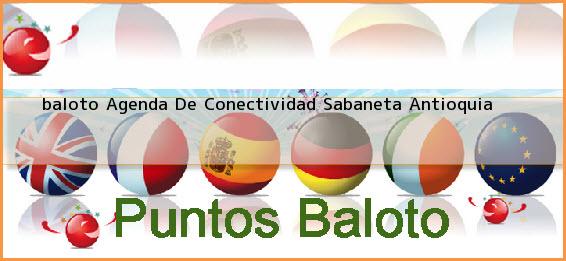 <b>baloto Agenda De Conectividad</b> Sabaneta Antioquia