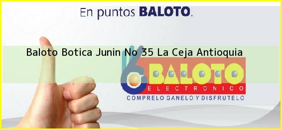 Baloto Botica Junin No 35 La Ceja Antioquia