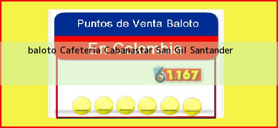 <b>baloto Cafeteria Cabanastar</b> San Gil Santander
