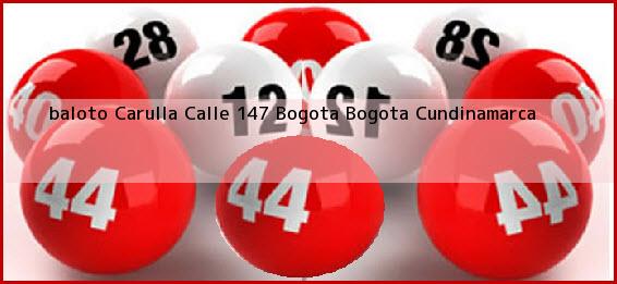 <b>baloto Carulla Calle 147 Bogota</b> Bogota Cundinamarca