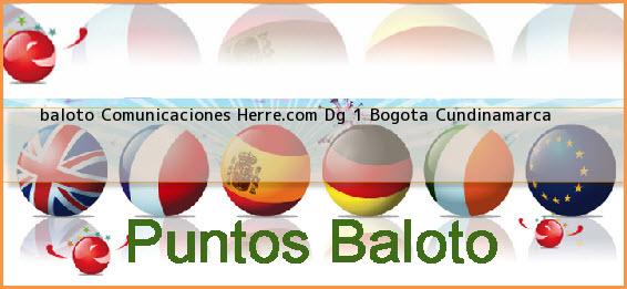 <b>baloto Comunicaciones Herre.com Dg 1</b> Bogota Cundinamarca