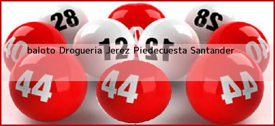 <b>baloto Drogueria Jerez</b> Piedecuesta Santander