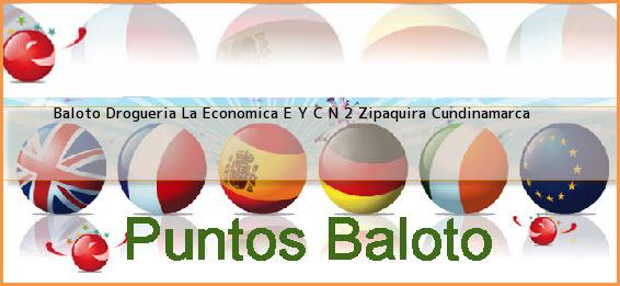 Baloto Drogueria La Economica E Y C N 2 Zipaquira Cundinamarca