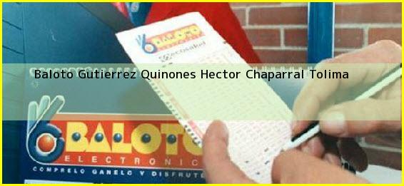 Baloto Gutierrez Quinones Hector Chaparral Tolima