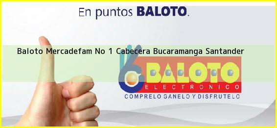 Baloto Mercadefam No 1 Cabecera Bucaramanga Santander