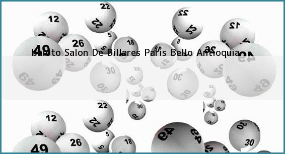 <b>baloto Salon De Billares Paris</b> Bello Antioquia