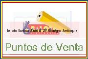 <i>baloto Botica Junin # 29</i> Rionegro Antioquia