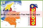 Ver baloto via citibank union plaza medellin antioquia <i>baloto Via Citibank Union Plaza</i> Medellin Antioquia