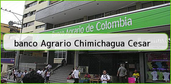 <b>banco Agrario Chimichagua Cesar</b>