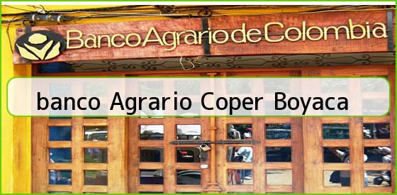 <b>banco Agrario Coper Boyaca</b>