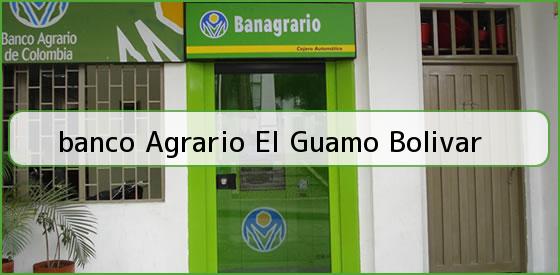 <b>banco Agrario El Guamo Bolivar</b>