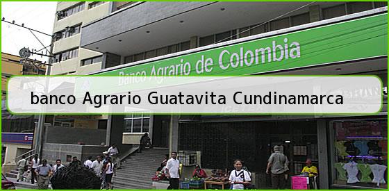 <b>banco Agrario Guatavita Cundinamarca</b>